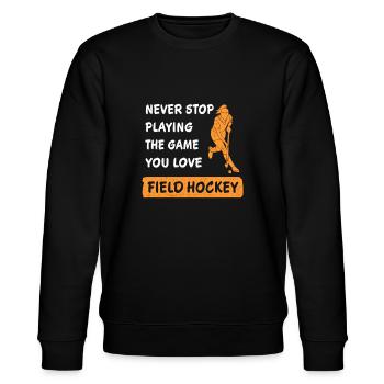 Never stop playing the game field hockey saying - Stanley/Stella CHANGER Unisex Organic Sweatshirt - black - Front - Nik (191cm) & Marisol (170cm)