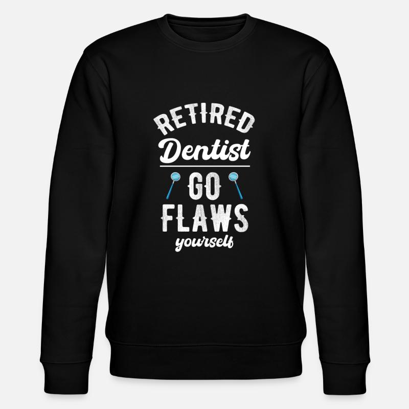 Retired dentist flossing - Stanley/Stella CHANGER Unisex Organic Sweatshirt - black