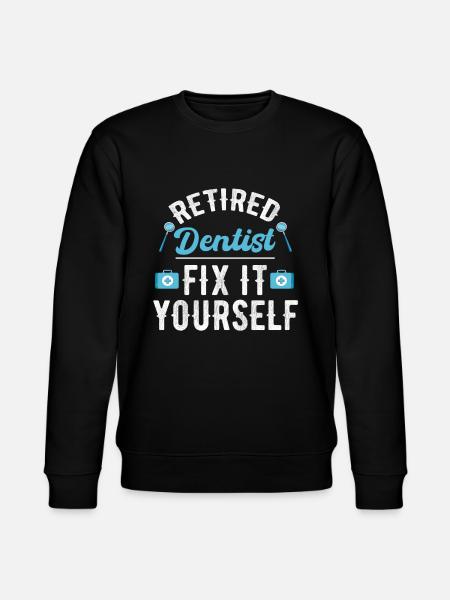 Retired dentist fix it yourself - Stanley/Stella CHANGER Unisex Organic Sweatshirt - black