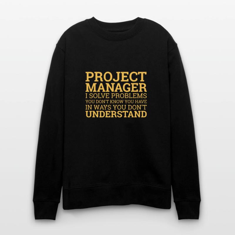 "Project Manager Solve Problems" | Project Manager Stanley/Stella Unisex Bio-Sweatshirt CHANGER 
