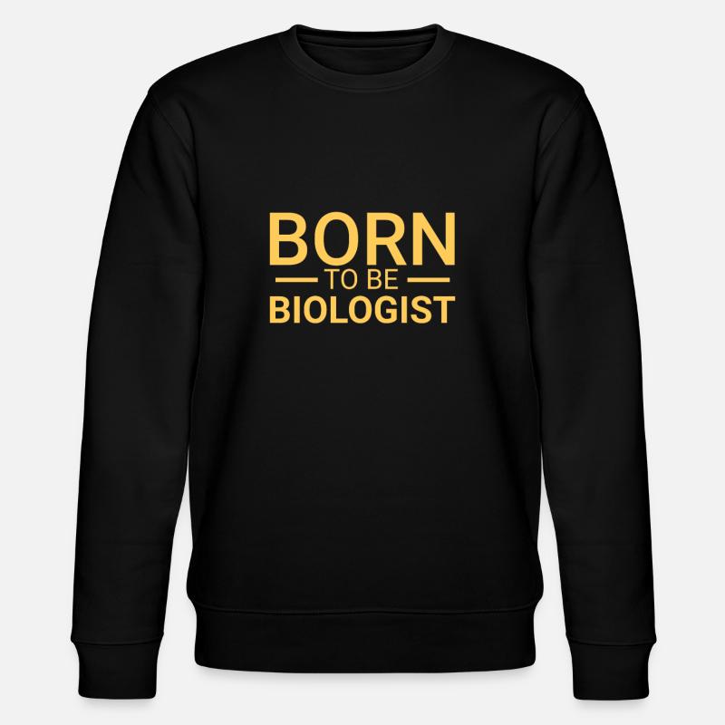 « Biologiste né en | Biologie » - Sweat bio CHANGER Stanley/Stella Unisexe - noir