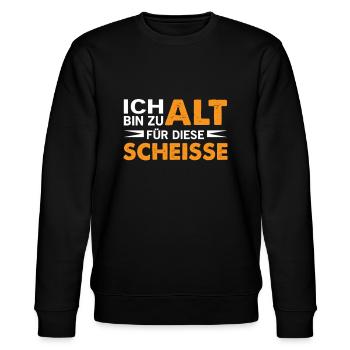 Ich bin zu alt für diese Scheisse - Stanley/Stella Unisex Bio-Sweatshirt CHANGER  - Schwarz - Vorne - Nik (191cm) & Marisol (170cm)