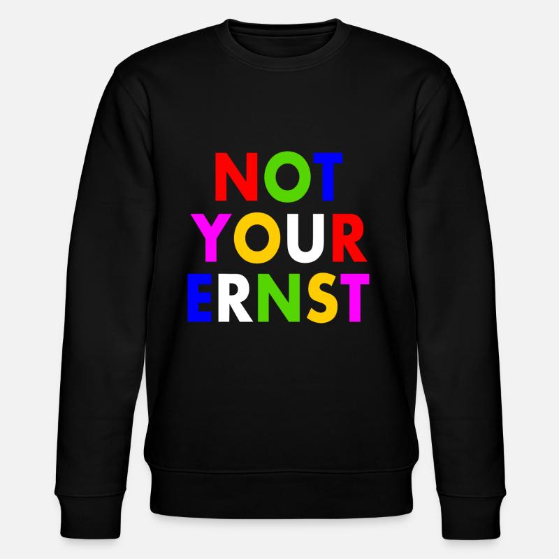 Not your ernst - Stanley/Stella Unisex Bio-Sweatshirt CHANGER - Schwarz