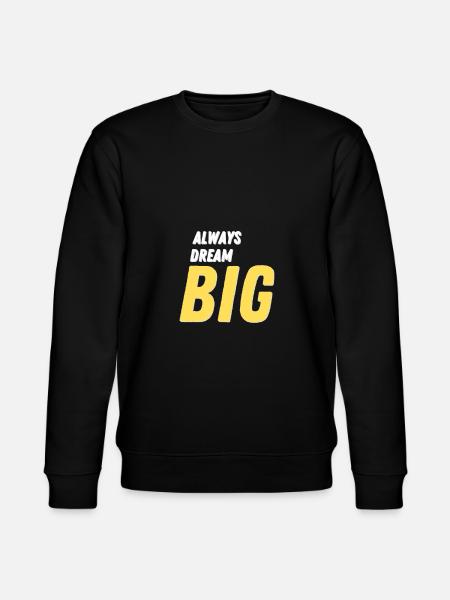 Always Dream Big - Stanley/Stella CHANGER Unisex Organic Sweatshirt - black