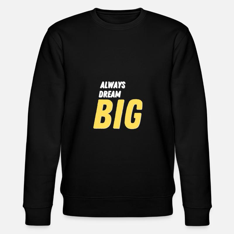 Always Dream Big - Stanley/Stella Unisex Bio-Sweatshirt CHANGER - Schwarz