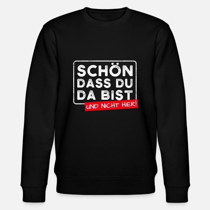 Schön Dass Du Da Bist Und Nicht Hier - Stanley/Stella Unisex Bio-Sweatshirt CHANGER - Schwarz