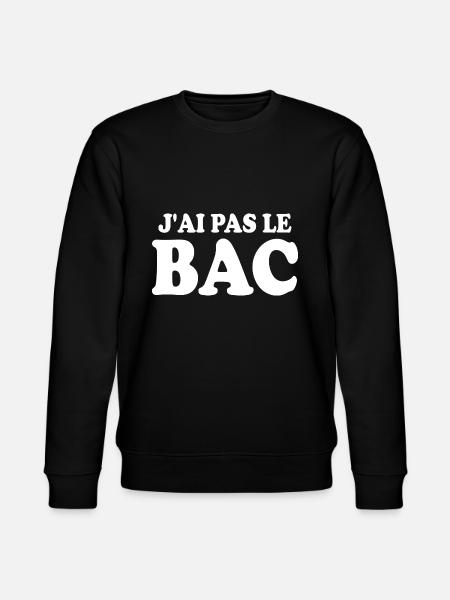 j'ai pas le bac - Sweat bio CHANGER Stanley/Stella Unisexe - noir