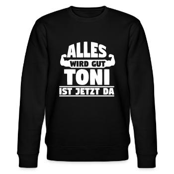Alles wird gut Toni ist jetzt da - Stanley/Stella Unisex Bio-Sweatshirt CHANGER  - Schwarz - Vorne - Nik (191cm) & Marisol (170cm)