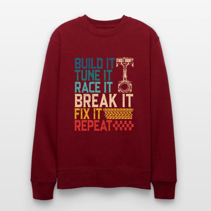 Build It Tune It Race It Break It Fix It Repeat Sweat bio CHANGER Stanley/Stella Unisexe