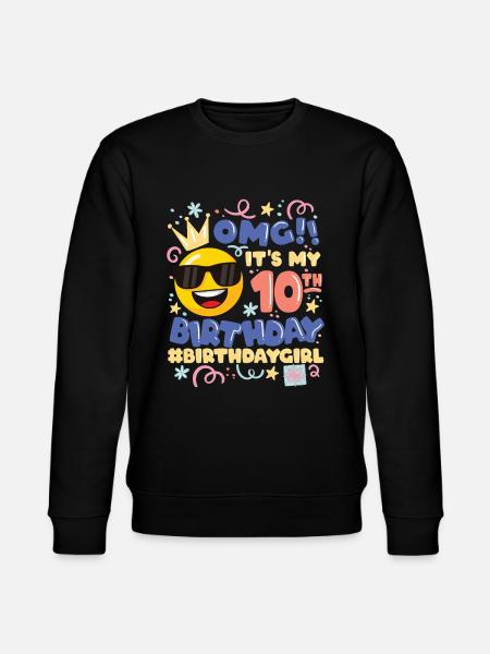 Omg! it's my 10th birthday girl emoticon - Stanley/Stella CHANGER Unisex Organic Sweatshirt - black