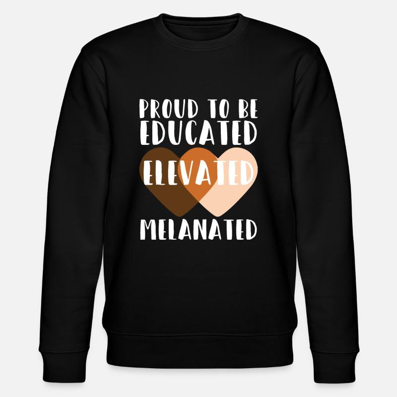 Proud To Be Educated Elevated Melanated Black - Stanley/Stella CHANGER Unisex Organic Sweatshirt - black