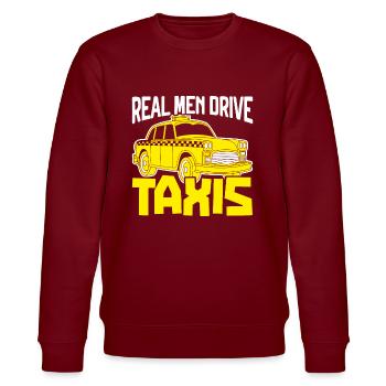 Real Men Drive Taxis Taxicab Cab Driver Cabbie - Stanley/Stella CHANGER Unisex Organic Sweatshirt - burgundy - Front - Nik (191cm) & Marisol (170cm)