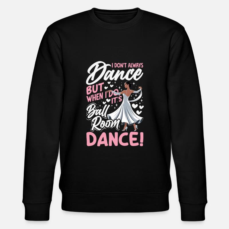 Dancing Ballroom Ballroom Dancer - Stanley/Stella CHANGER Unisex Organic Sweatshirt - black