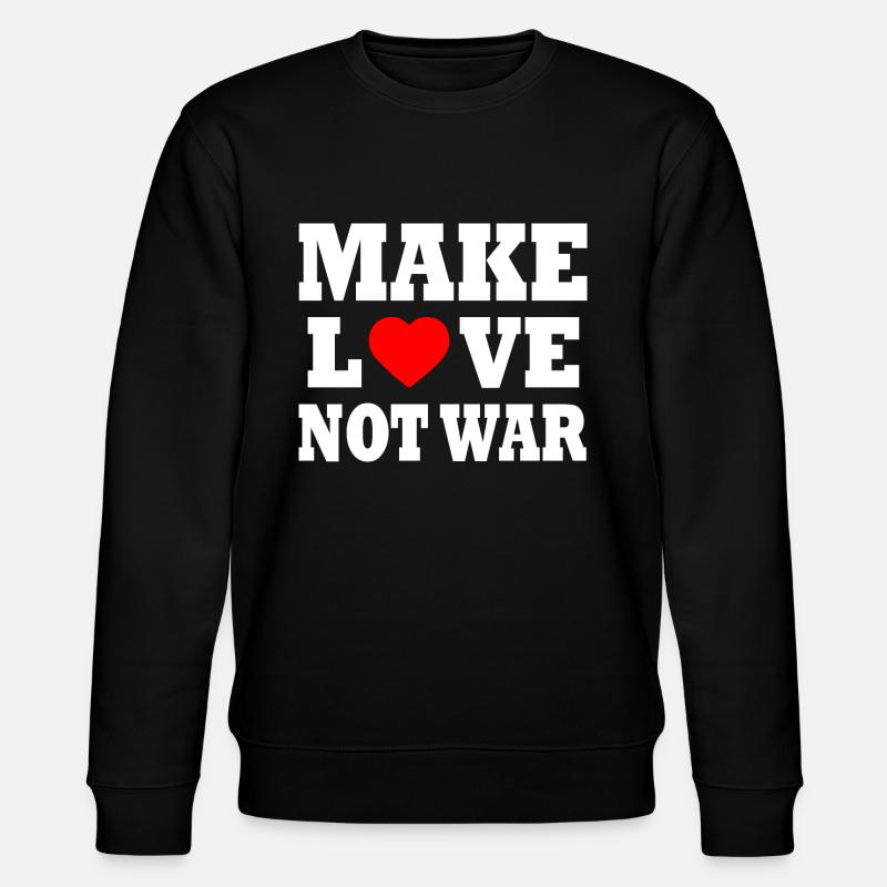 Make love not war - Stanley/Stella CHANGER Unisex Organic Sweatshirt - black