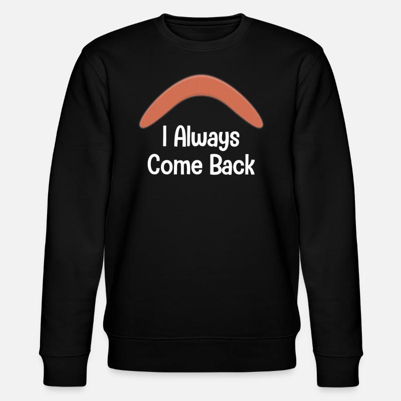I keep coming back, funnier - Stanley/Stella CHANGER Unisex Organic Sweatshirt - black