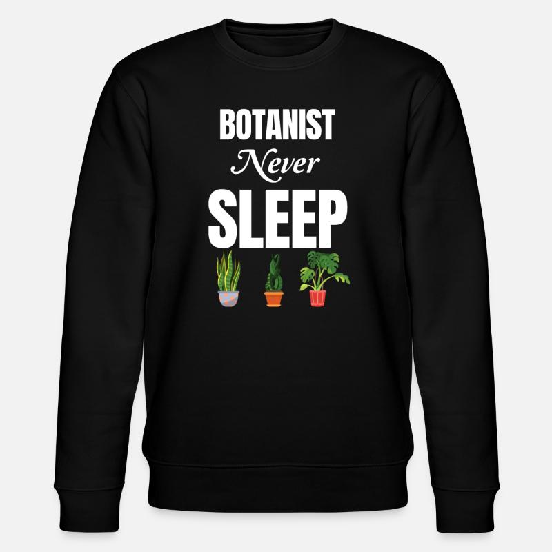 Botanist Never Sleeps, Funnier - Stanley/Stella CHANGER Unisex Organic Sweatshirt - black