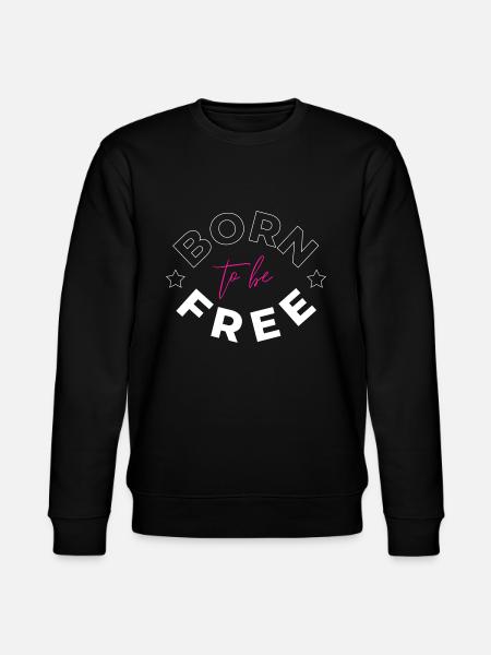 Born to be free - Stanley/Stella CHANGER Unisex Organic Sweatshirt - black