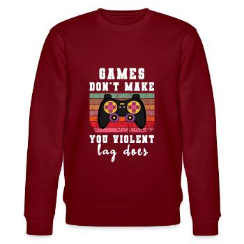 Games don't make violent lag does funny gamer - Stanley/Stella CHANGER Unisex Organic Sweatshirt - burgundy - Front - Nik (191cm) & Marisol (170cm)