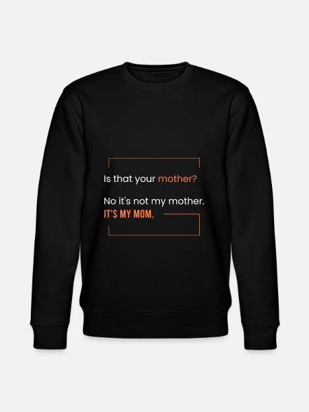 C’est ma mère. - Sweat bio CHANGER Stanley/Stella Unisexe - noir