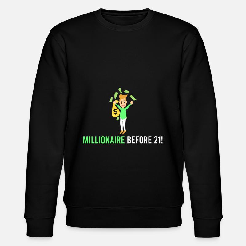 Millionnaire devant 21 ! - Sweat bio CHANGER Stanley/Stella Unisexe - noir