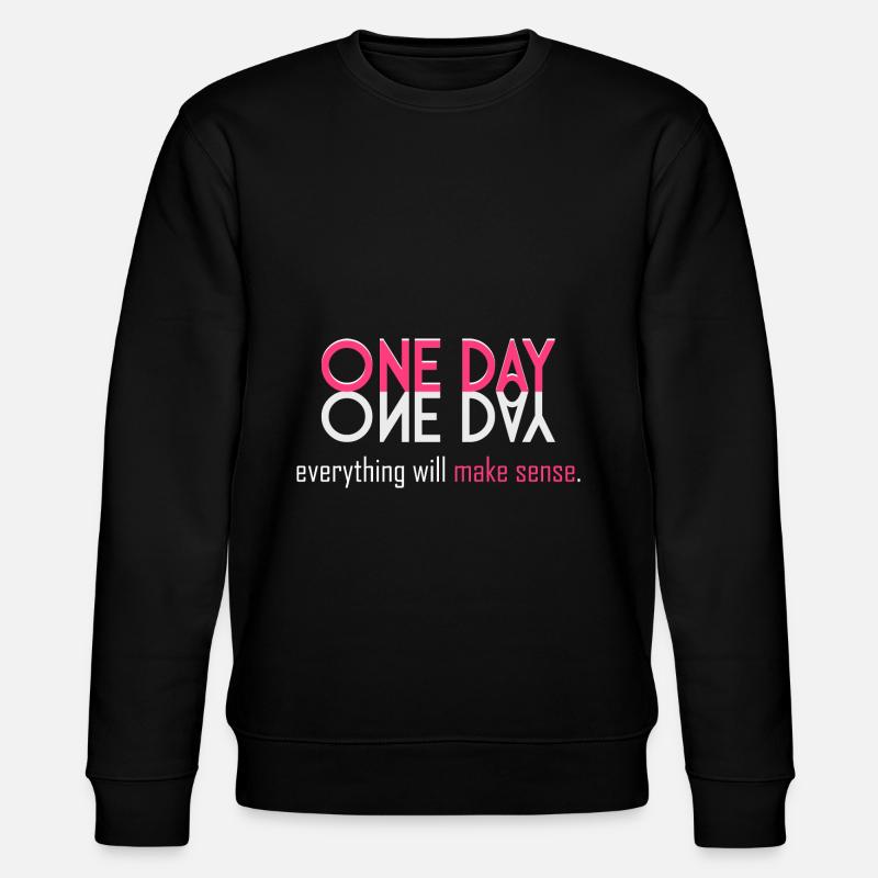 Everything will make sense! - Stanley/Stella CHANGER Unisex Organic Sweatshirt - black