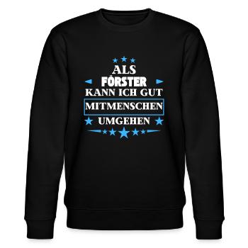 Als Förster Mitmenschen Umgehen. - Stanley/Stella Unisex Bio-Sweatshirt CHANGER  - Schwarz - Vorne - Nik (191cm) & Marisol (170cm)