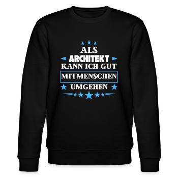 As an architect, he deals with fellow human beings. - Stanley/Stella CHANGER Unisex Organic Sweatshirt - black - Front - Nik (191cm) & Marisol (170cm)