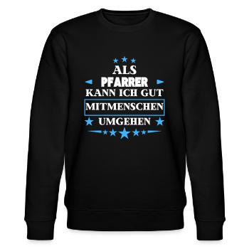 As a pastor, he bypasses fellow human beings. - Stanley/Stella CHANGER Unisex Organic Sweatshirt - black - Front - Nik (191cm) & Marisol (170cm)