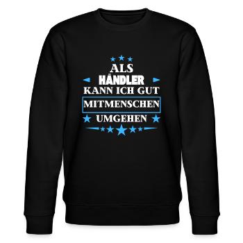 Als Händler Mitmenschen Umgehen. - Stanley/Stella Unisex Bio-Sweatshirt CHANGER  - Schwarz - Vorne - Nik (191cm) & Marisol (170cm)