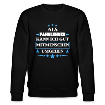 Als Fahrlehrer Mitmenschen Umgehen. - Stanley/Stella Unisex Bio-Sweatshirt CHANGER  - Schwarz - Vorne - Nik (191cm) & Marisol (170cm)