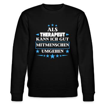Dealing with fellow human beings as a therapist. - Stanley/Stella CHANGER Unisex Organic Sweatshirt - black - Front - Nik (191cm) & Marisol (170cm)
