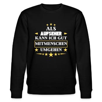 Als Aufseher Mitmenschen Umgehen. - Stanley/Stella Unisex Bio-Sweatshirt CHANGER  - Schwarz - Vorne - Nik (191cm) & Marisol (170cm)