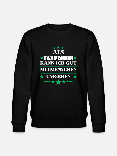 Als Taxifahrer Mitmenschen Umgehen. - Stanley/Stella Unisex Bio-Sweatshirt CHANGER - Schwarz