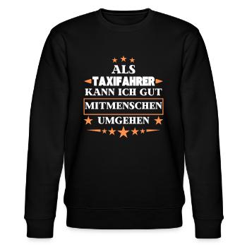 Als Taxifahrer Mitmenschen Umgehen. - Stanley/Stella Unisex Bio-Sweatshirt CHANGER  - Schwarz - Vorne - Nik (191cm) & Marisol (170cm)