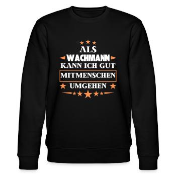 Als Wachmann Mitmenschen Umgehen. - Stanley/Stella Unisex Bio-Sweatshirt CHANGER  - Schwarz - Vorne - Nik (191cm) & Marisol (170cm)