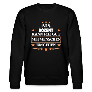 Dealing with fellow human beings as a lecturer. - Stanley/Stella CHANGER Unisex Organic Sweatshirt - black - Front - Nik (191cm) & Marisol (170cm)