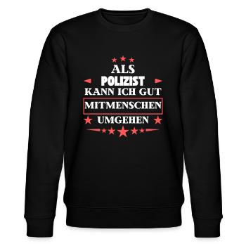 Als Polizist Mitmenschen Umgehen. - Stanley/Stella Unisex Bio-Sweatshirt CHANGER  - Schwarz - Vorne - Nik (191cm) & Marisol (170cm)