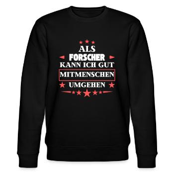 Dealing with fellow human beings as researchers. - Stanley/Stella CHANGER Unisex Organic Sweatshirt - black - Front - Nik (191cm) & Marisol (170cm)
