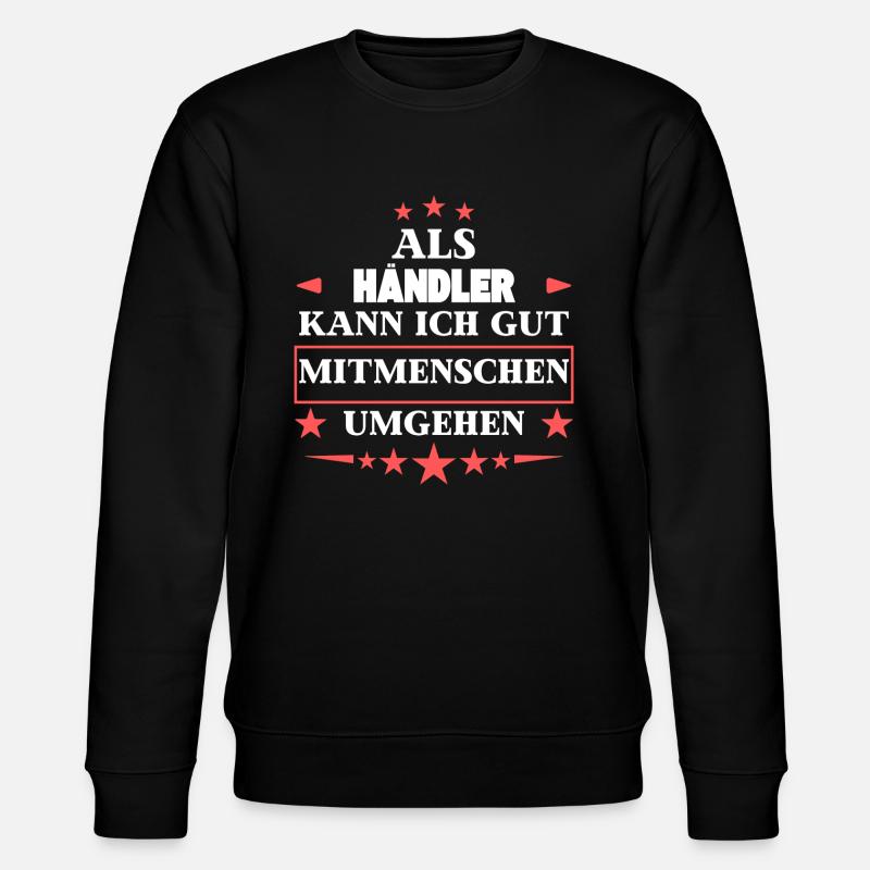 Als Händler Mitmenschen Umgehen. - Stanley/Stella Unisex Bio-Sweatshirt CHANGER  - Schwarz
