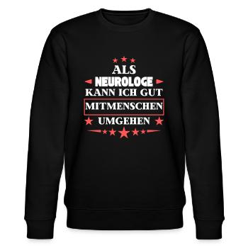 Dealing with fellow human beings as a neurologist. - Stanley/Stella CHANGER Unisex Organic Sweatshirt - black - Front - Nik (191cm) & Marisol (170cm)