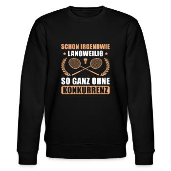 Federballspieler Spieler Langweilig ohne Badminton - Stanley/Stella Unisex Bio-Sweatshirt CHANGER  - Schwarz - Vorne - Nik (191cm) & Marisol (170cm)