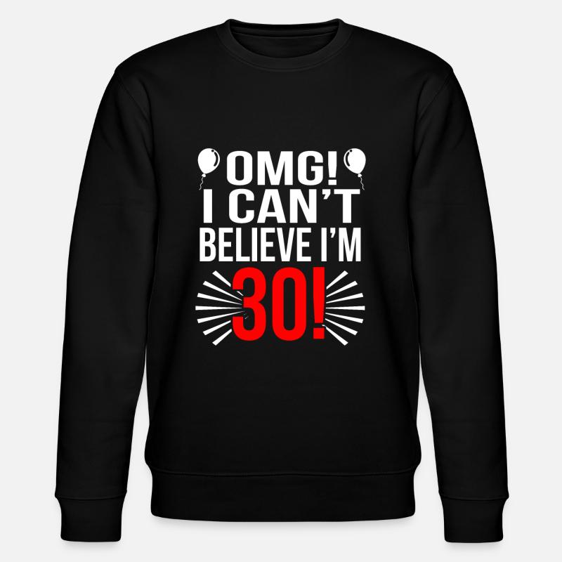 30th birthday - Stanley/Stella CHANGER Unisex Organic Sweatshirt - black
