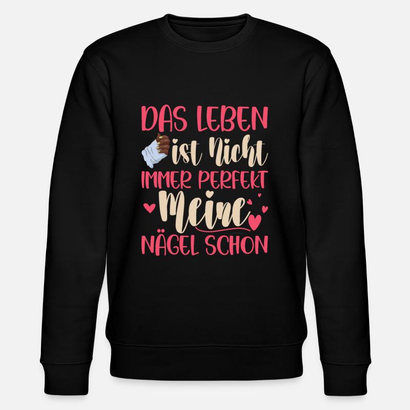 Das Leben Ist Nicht Immer Perfekt Nageldesignerin - Stanley/Stella Unisex Bio-Sweatshirt CHANGER  - Schwarz