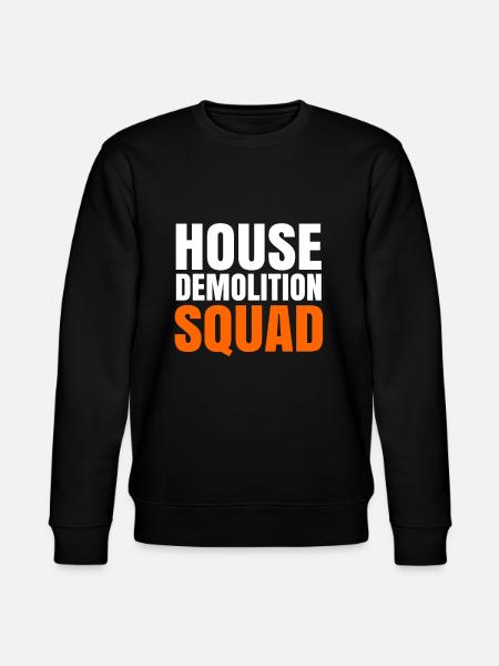House Destruction Renovation Gift - Stanley/Stella CHANGER Unisex Organic Sweatshirt - black