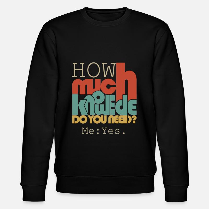 How much knowledge? - Stanley/Stella CHANGER Unisex Organic Sweatshirt - black