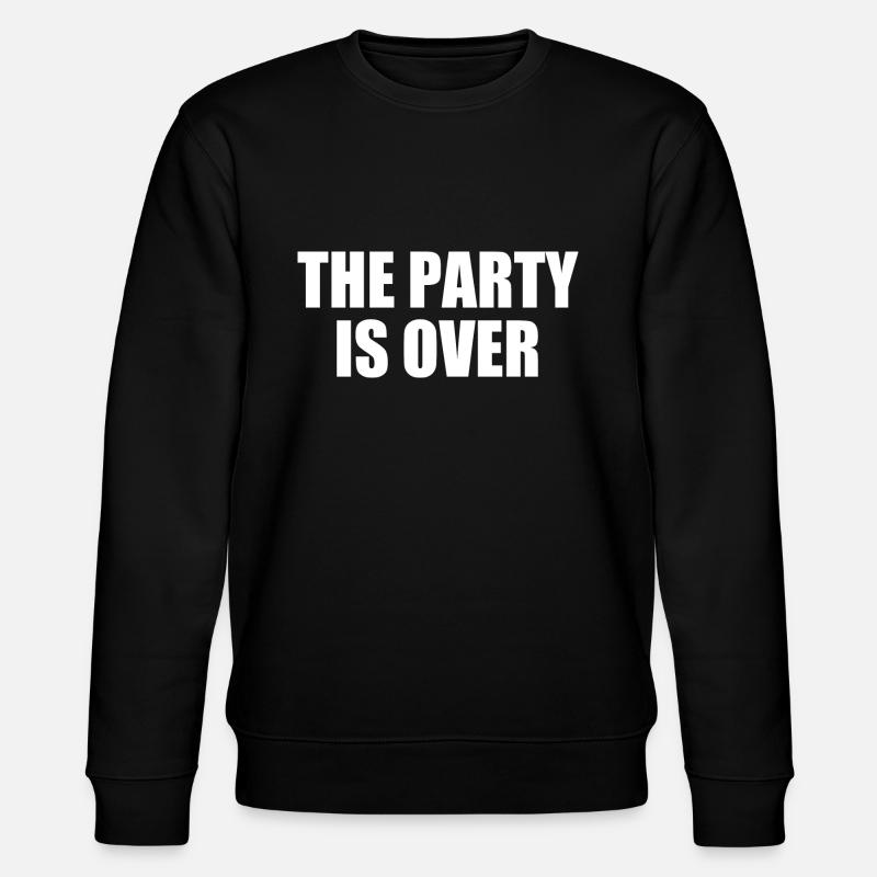 The party is over - Sweat bio CHANGER Stanley/Stella Unisexe - noir