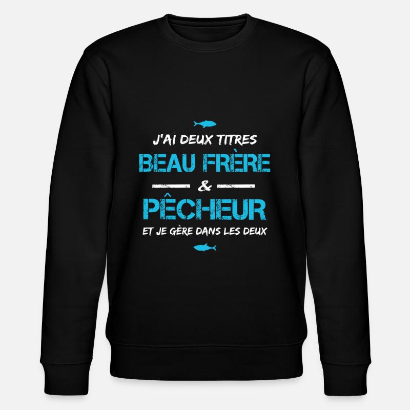 Beau frère pêcheur cadeau pêche - Sweat bio CHANGER Stanley/Stella Unisexe - noir
