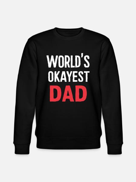 World's Best Okayest Dad - Stanley/Stella CHANGER Unisex Organic Sweatshirt - black