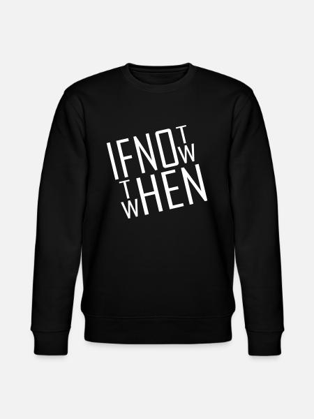 If not now - Stanley/Stella CHANGER Unisex Organic Sweatshirt - black