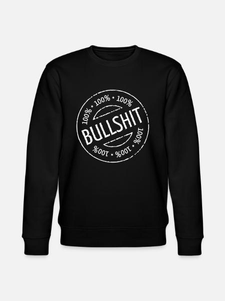 100% Bullshit Stamp (White) - Stanley/Stella CHANGER Unisex Organic Sweatshirt - black